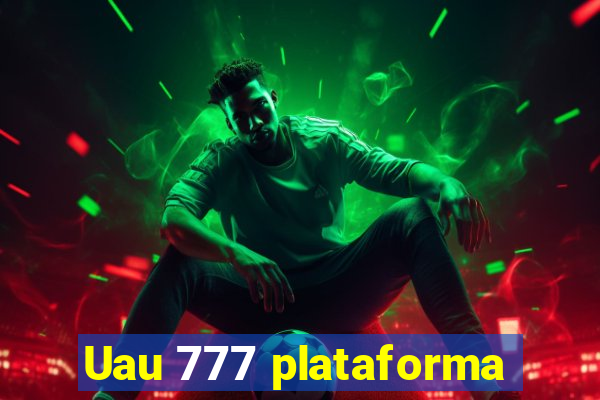 Uau 777 plataforma